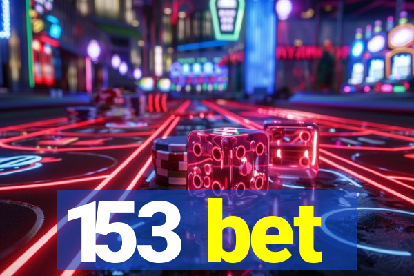 153 bet